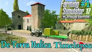 FS17 Timelapse, De Terra Italica #1: A New Home!