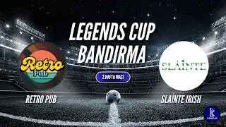 LEGENDS CUP BANFUT 3.HAFTA KARŞILAŞMASI RETRO PUB  FK  VS SLAINTE IRISH FK