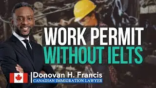 Work Permit Without IELTS