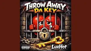 Throw Away Da Key