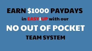 Easy1Up THE PERFECT BIZ [join with no out of pocket expense system]