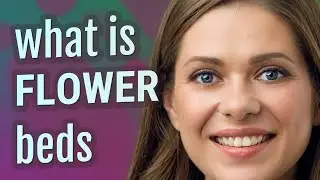 Flower beds | meaning of Flower beds
