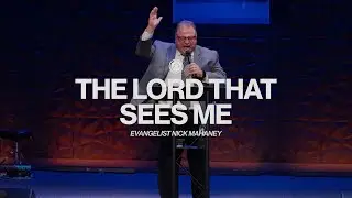 The Lord that Sees Me | Evangelist Nick Mahaney