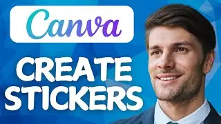How to Create Stickers in Canva 2026 (FULL GUIDE)