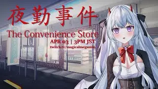 [Chilla's Art: The Convenience Store] horror is just trying to make a living [meguminVT]