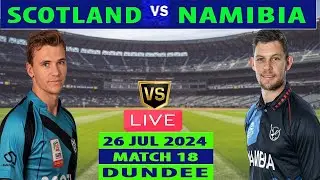Scotland vs Namibia | SCO vs NAM | Match 18 of ICC Men's Cricket World Cup League 2 Live