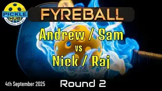 Andrew / Sam -vs- Nick / Raj - Fyreball Pickleball Round 2 - 4th Sep 2025