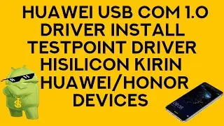 INSTALL HUAWEI USB COM 1.0 DRIVER (USB SER) TESTPOINT DRIVERS FOR HUAWEI/HONOR DEVICES