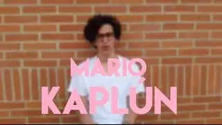 CONOCE A MARIO KAPL&Uacute;N