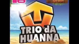 TRIO DA HUANNA VER&Atilde;O 2015 LAN&Ccedil;AMENTO - PIRIRI POM POM
