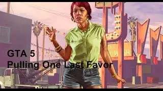 GTA 5 Tonya | Pulling One Last Favor (Side Mission)