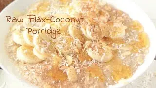 Raw Flax Coconut Porridge with Cinnamon
