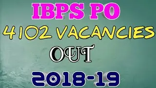 IBPS PO 2018-19 VACANCIES OUT