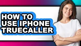 How to Use Iphone Truecaller (only Way)