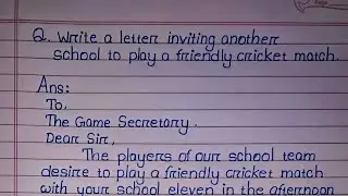 Informal letter,A Letter inviting another school to play a friendly cricket match.