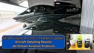 2025 Cirrus Vision Jet Market Update, Jet Stream Product Reviews and Making a Jet Shine!