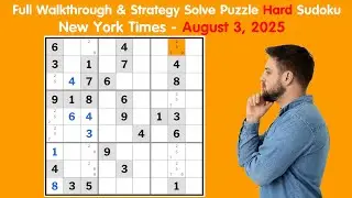 New York Times Sudoku Daily Challenge - August 3, 2025 | Hard Puzzle Walkthrough
