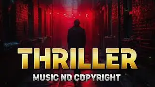 Thriller Music No Copyright | Epic Suspense Background Music | Thriller Soundtrack for Videos