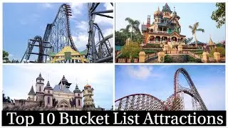 Top 10 Bucket List Rides & Attractions
