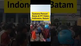 Suasana Pencari Kerja di PT Volex Indonesia, Batam