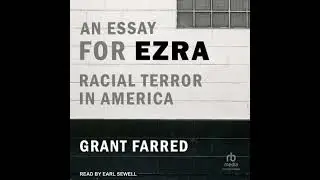 Essay for Ezra: Racial Terror in America - Grant Farred