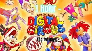 1 Hour - The Amazing Digital Circus - Digital Days