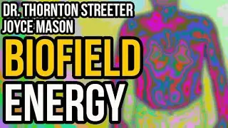 Biofield Energy - Dr. Thornton Streeter & Joyce Mason In5D LIVE!