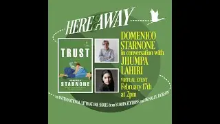 Here & Away: Trust by Domenico Starnone in conversation with Jhumpa Lahiri