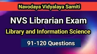 NVS Librarian Exam 2022: 91-120 Questions I Navodaya Vidyalaya Samiti 