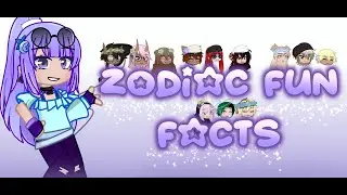 ~ Zodiac Signs Fun Facts ~ || * & others * || GL2