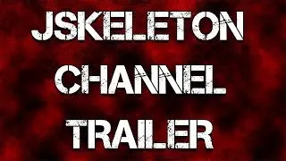 JSKELETON 2016 CHANNEL TRAILER!