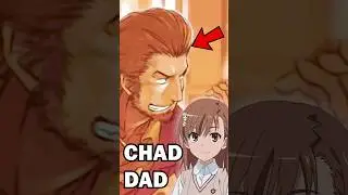 Misaka's Dad is a GIGACHAD