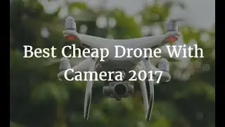 Best Cheap Drone With Camera - 2020