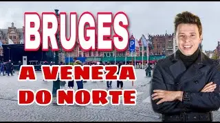 UM BATE E VOLTA EM BRUGES / A VENEZA DO NORTE