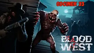 Blood West - Gameplay PL - Wadi - Odcinek 33 - Akt 3