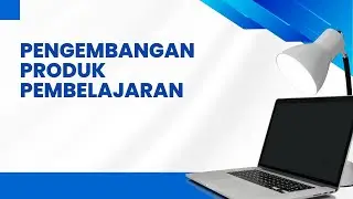 Pengembangan Produk Pembelajaran