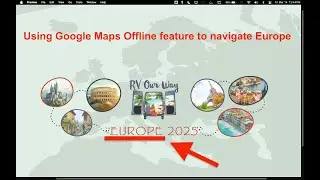 How to use Google Maps offline feature to travel in Europe.