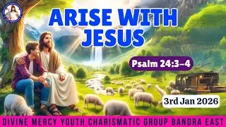 Entering God's presence with purity | Psalm 24:3-4 | Arise With Jesus | 3rd Jan 2026