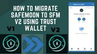 how to migrate safemoon v1 to safemoon v2 using trust wallet mobile application