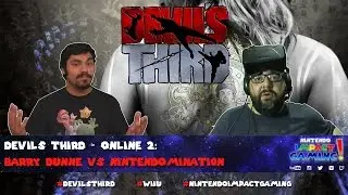 Devil's Third - Online 2: Barry Dunne vs NiNTENDOMiNATi0N