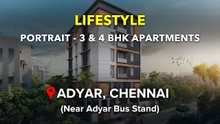 Adyar Apartments For Sale | Lifestyle Portrait | Near Adyar Bus Stand, Chennai #apartment #adyar