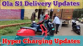 Ola S1 Delivery Updates and Hyper Charging Updates