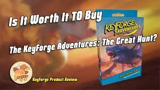 Is It Worth It To Buy The KeyForge Adventures: The Great Hunt?