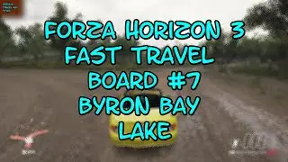 Forza Horizon 3 Fast Travel Board #7 Byron Bay Lake VTAS 2025