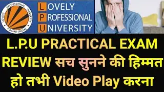 Practical exam Lpu University Punjab