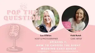How to Choose the Right Wedding Cake Baker &ndash; with Vicki from One Sweet Moment