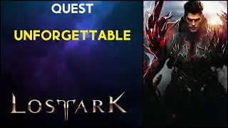 Unforgettable - Quest - Lost Ark
