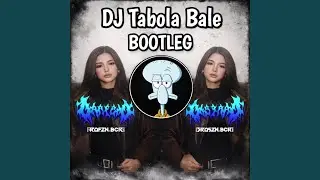 DJ Tabola Bale Bootleg (Remix)