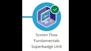 Screen Flow Fundamentals Superbadge Unit