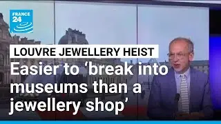 Easier to &lsquo;break into museums than a jewellery shop&rsquo;: Louvre heist highlights security gaps